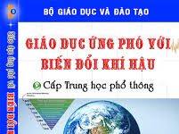 Tích hợp giáo dục ứng phó với Biến đổi khí hậu trong môn Địa lí cấp THPT